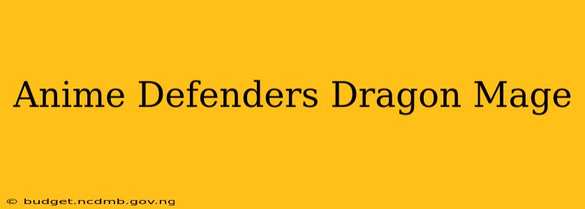 Anime Defenders Dragon Mage