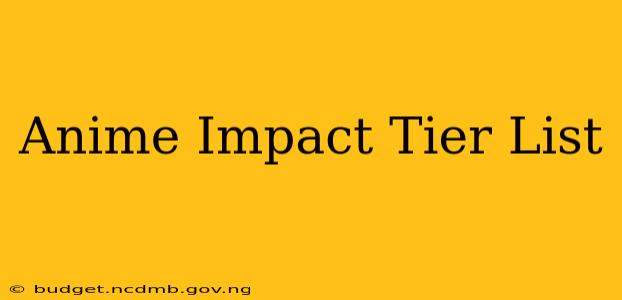 Anime Impact Tier List