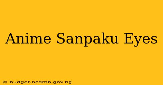 Anime Sanpaku Eyes