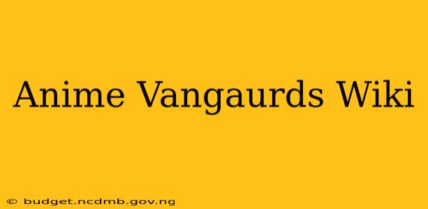 Anime Vangaurds Wiki