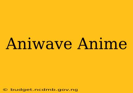 Aniwave Anime