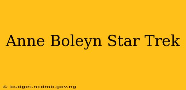 Anne Boleyn Star Trek