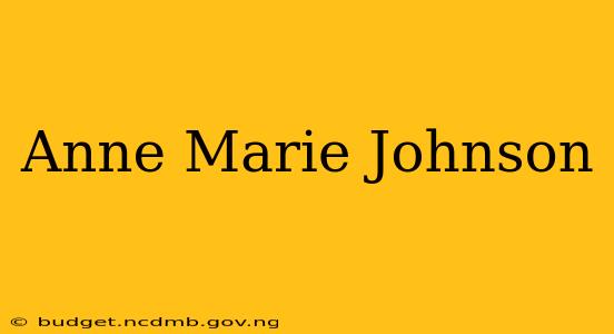 Anne Marie Johnson