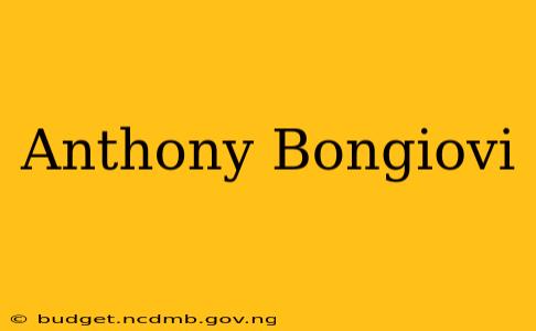 Anthony Bongiovi