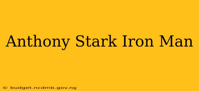 Anthony Stark Iron Man