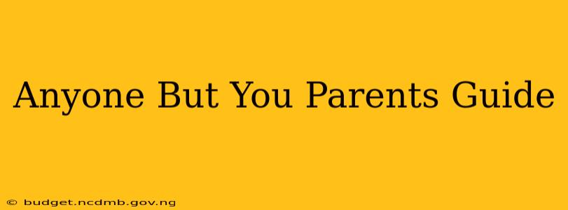 Anyone But You Parents Guide