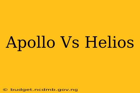 Apollo Vs Helios