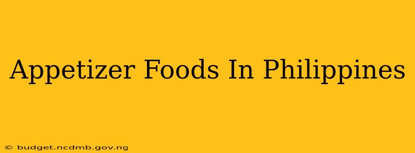 Appetizer Foods In Philippines