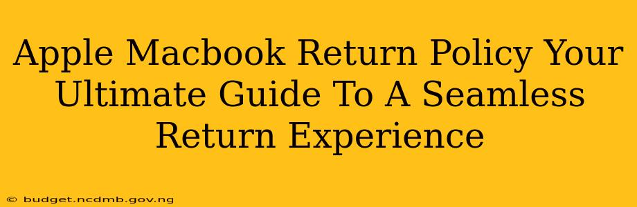 Apple Macbook Return Policy Your Ultimate Guide To A Seamless Return Experience