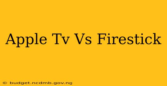Apple Tv Vs Firestick