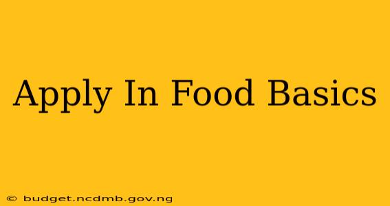 Apply In Food Basics