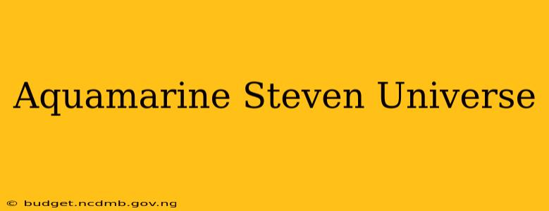 Aquamarine Steven Universe