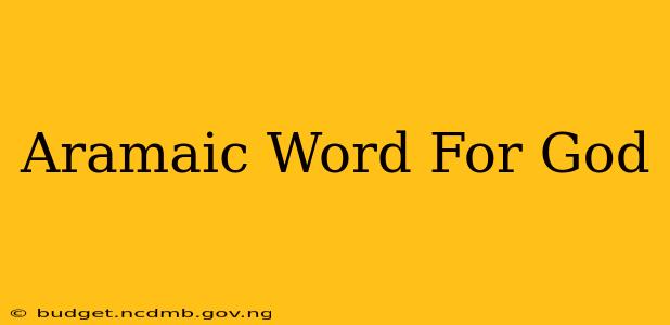 Aramaic Word For God