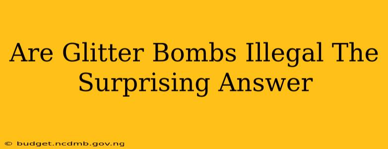 Are Glitter Bombs Illegal The Surprising Answer