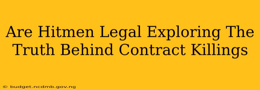 Are Hitmen Legal Exploring The Truth Behind Contract Killings