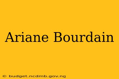 Ariane Bourdain