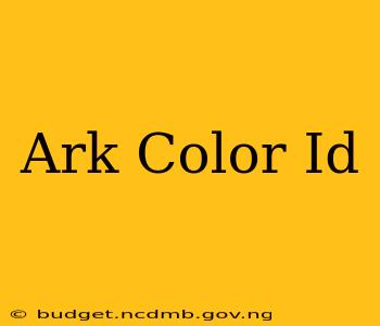 Ark Color Id