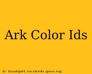Ark Color Ids