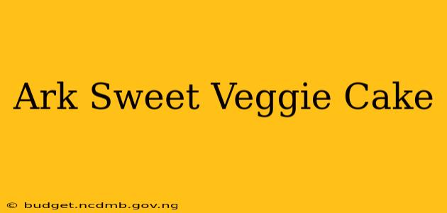 Ark Sweet Veggie Cake
