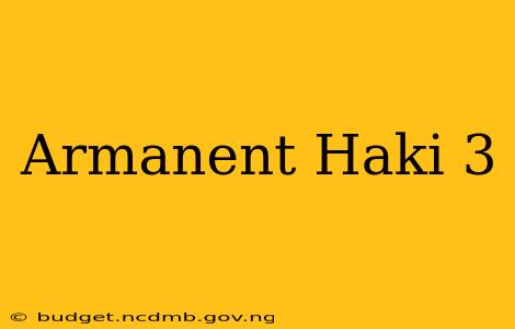 Armanent Haki 3