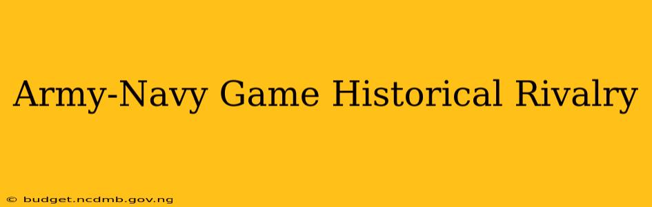 Army-Navy Game Historical Rivalry