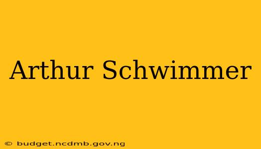 Arthur Schwimmer