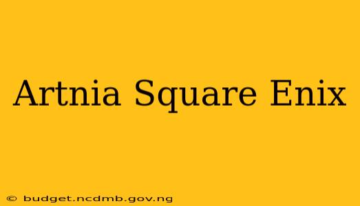 Artnia Square Enix