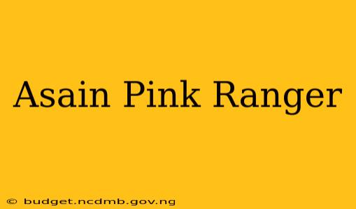 Asain Pink Ranger