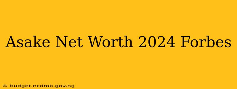 Asake Net Worth 2024 Forbes