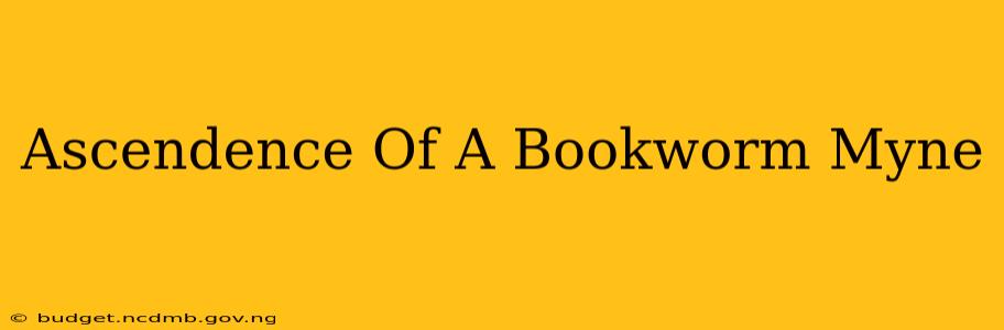 Ascendence Of A Bookworm Myne