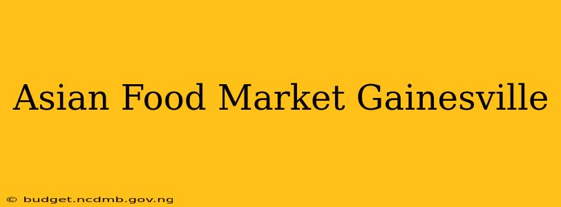 Asian Food Market Gainesville