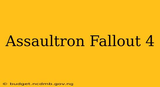 Assaultron Fallout 4