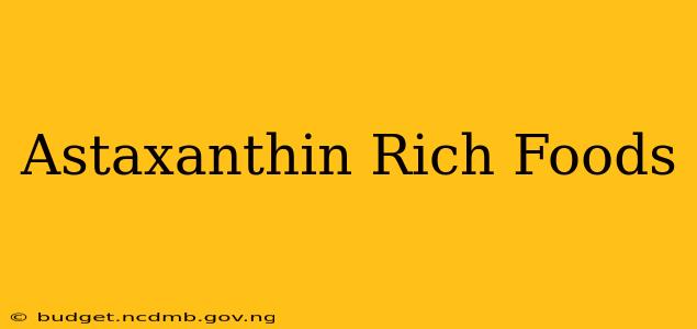 Astaxanthin Rich Foods