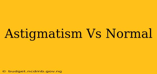 Astigmatism Vs Normal