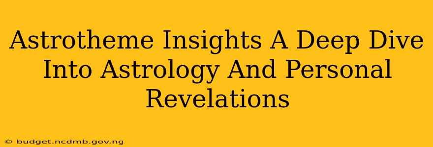 Astrotheme Insights A Deep Dive Into Astrology And Personal Revelations