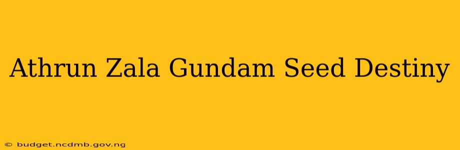 Athrun Zala Gundam Seed Destiny