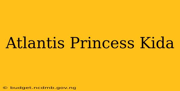 Atlantis Princess Kida