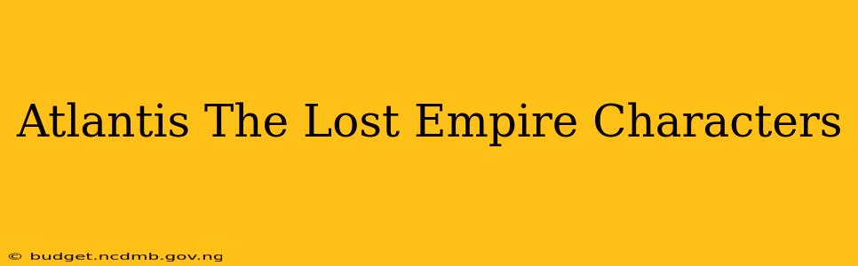 Atlantis The Lost Empire Characters