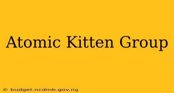 Atomic Kitten Group
