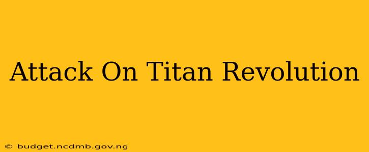 Attack On Titan Revolution