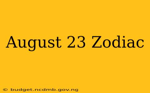 August 23 Zodiac