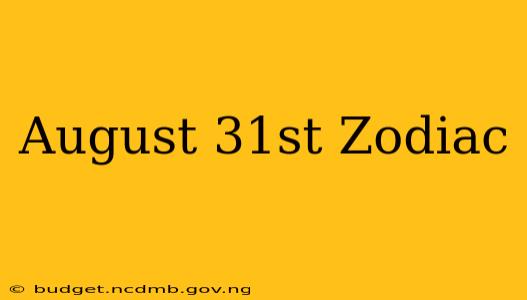 August 31st Zodiac