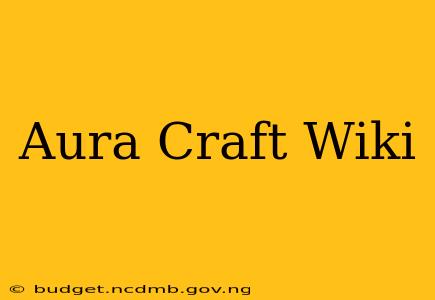 Aura Craft Wiki