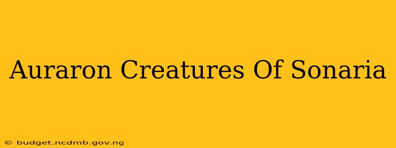 Auraron Creatures Of Sonaria