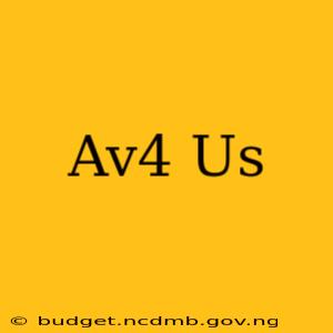 Av4 Us