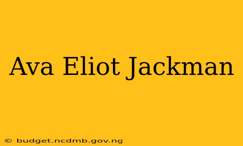 Ava Eliot Jackman