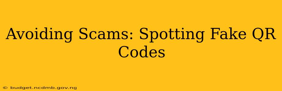 Avoiding Scams: Spotting Fake QR Codes