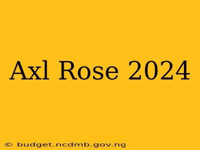 Axl Rose 2024