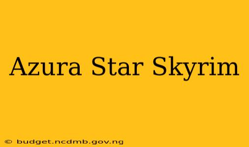Azura Star Skyrim
