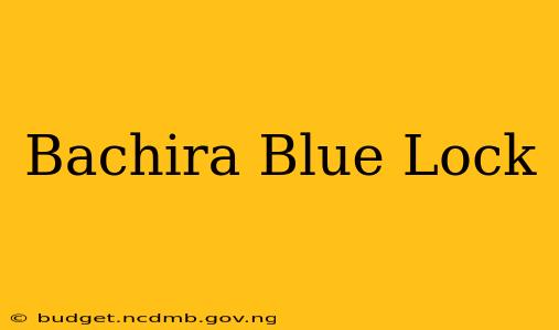 Bachira Blue Lock